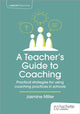 Book cover of: Teacher's Guide to Coaching: Practical strategies for using coaching practices in schools. By: Jasmine Miller