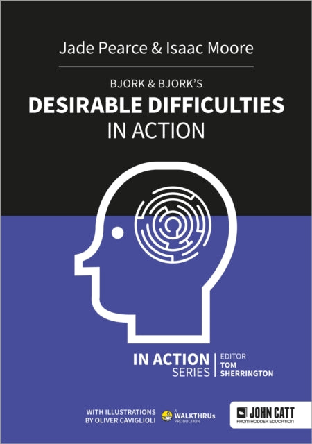 Book cover of: Bjork & Bjork’s Desirable Difficulties in Action. By: Isaac Moore