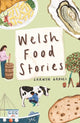 Book cover of: Welsh Food Stories. By: Carwyn Graves