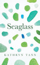 Seaglass, Essays, Moments and Reflections 9781915279620 TANN
