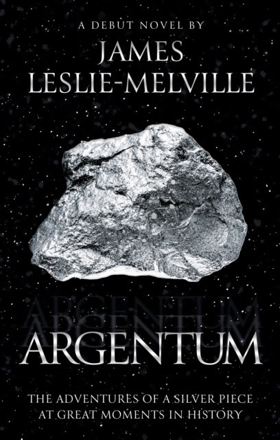 Book cover of: Argentum. By: James Leslie-Melville
