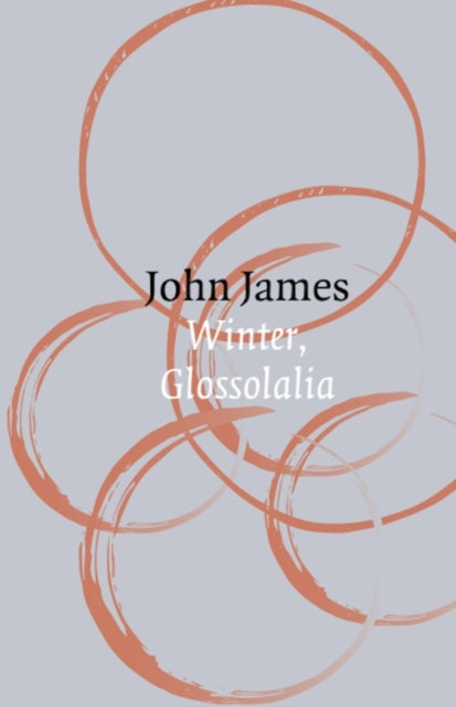 Book cover of: Winter, Glossolalia. By: John James