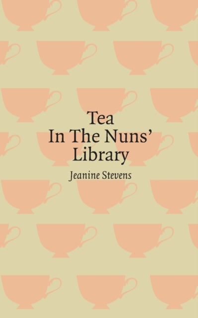 Book cover of: Tea in the Nuns' Library. By: Jeanine Stevens