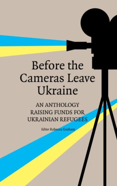Book cover of: Before the Cameras Leave Ukraine:. By: Rebecca Graham