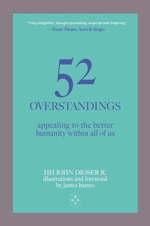 52 Overstandings: Appealing to the Better Humanity Within Us