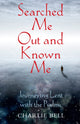 Book cover of: Searched Me Out and Known Me. By: Charlie Bell