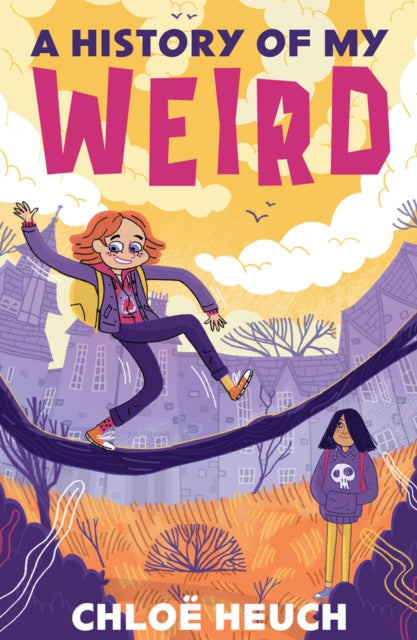 Book cover of: History of my Weird. By: Chloë Heuch