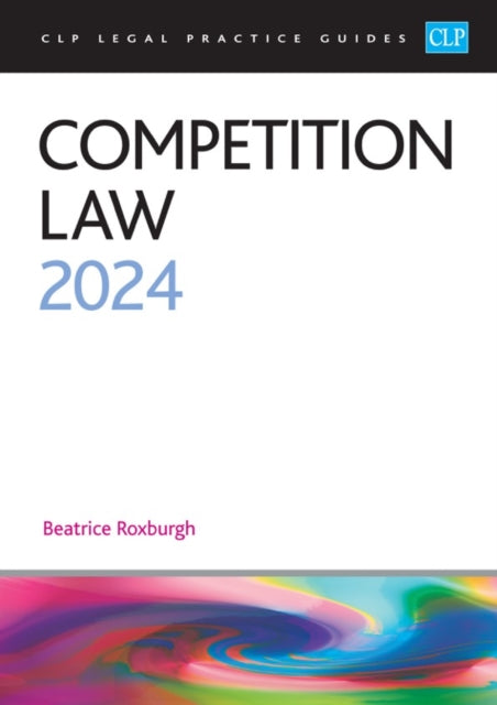 Book cover of: Competition Law 2024. By: Beatrice Roxburgh