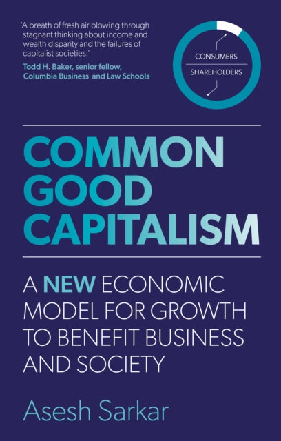Book cover of: Common Good Capitalism. By: Asesh Sarkar