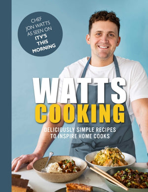 Watts Cooking, Deliciously simple recipes to inspire home cooks