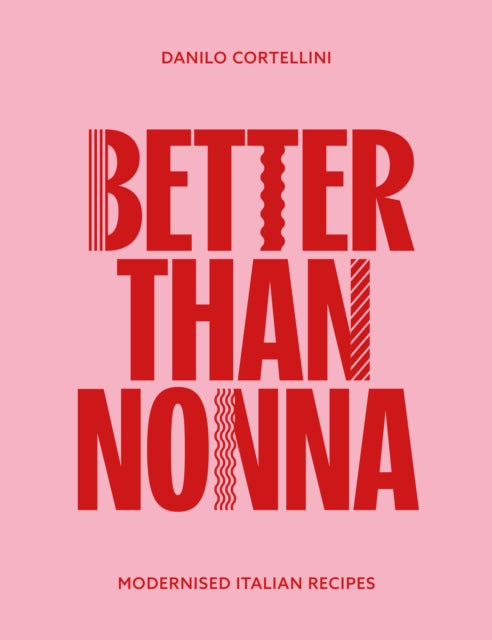 Book cover of: Better Than Nonna. By: Danilo Cortellini