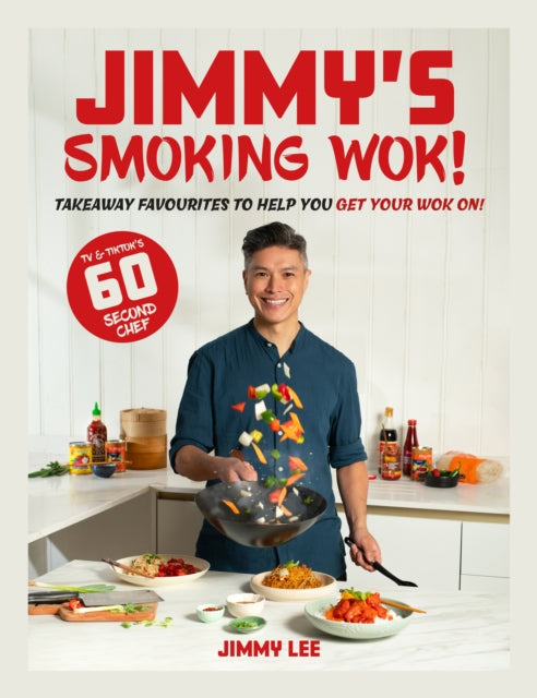 Jimmy's Smoking Wok, Takeaway favourites to help you get your wok on! 9781915538307 Jimmy Lee