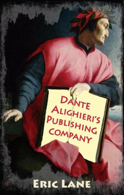 Book cover of: Dante Alighieri's Publishing Company. By: Eric Lane
