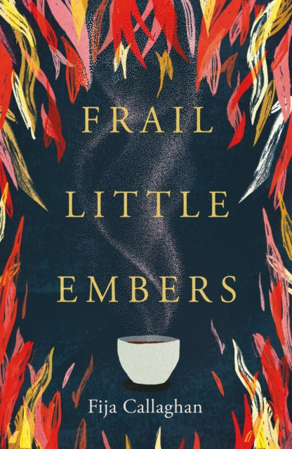 Book cover of: Frail Little Embers. By: Fija Callaghan