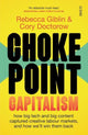 Chokepoint Capitalism, how big tech and big content captured creative labour markets, and how we’ll win them back 9781915590015 Rebecca Giblin