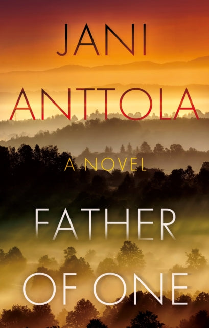 Book cover of: Father of One. By: Jani Anttola