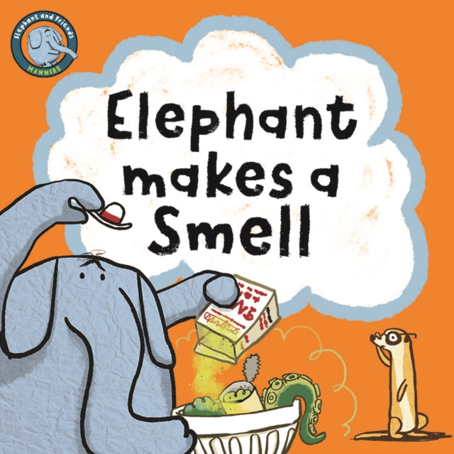 Elephant Makes A Smell 9781915613028 Sarah Walden