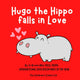 Book cover of: Hugo the Hippo falls in Love
