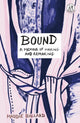 Book cover of: Bound. By: Maddie Ballard