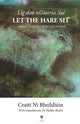 Book cover of: Let the Hare Sit. By: Ceaití Ní Bheildiúin