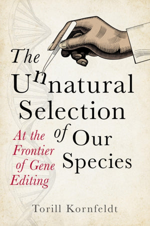Unnatural Selection of Our Species, At the Frontier of Gene Editing