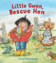 Book cover of: Little Gwen, Rescue Hen. By: Carol Thompson