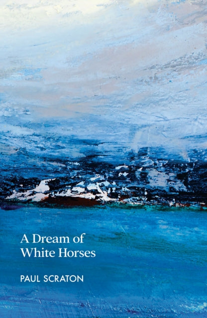 Dream of White Horses 9781915693204 SCRATON