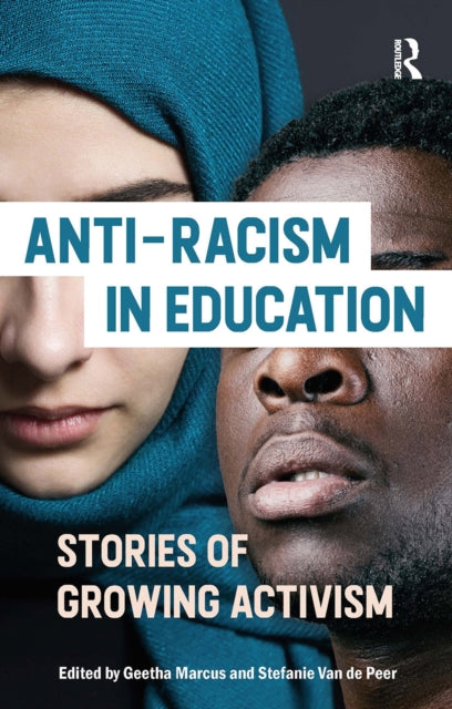 Book cover of: Anti-racism in Education. By: Geetha Marcus