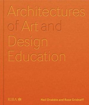 Architectures of Art and Design Education