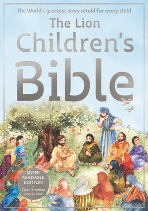 Lion Children's Bible, The world's greatest story retold for every child: Super-readable edition