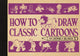 How To Draw Classic Cartoons 9781915751355 Bill Nolan