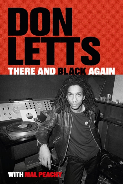 There and Black Again, The Autobiography of Don Letts 9781915841421 Don Letts