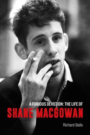 Furious Devotion, The Life of Shane Macgowan