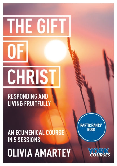 Book cover of: Gift of Christ: Responding and Living Fruitfully. By: Olivia Amartey