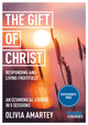 Book cover of: Gift of Christ: Responding and Living Fruitfully. By: Olivia Amartey