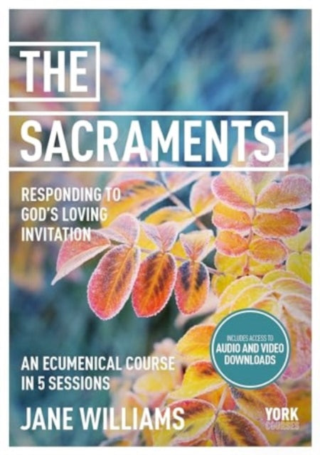 Book cover of: Sacraments: Responding to God's Loving Invitation. By: Jane Williams