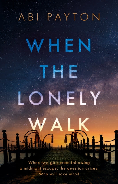 Book cover of: When the Lonely Walk. By: Abi Payton