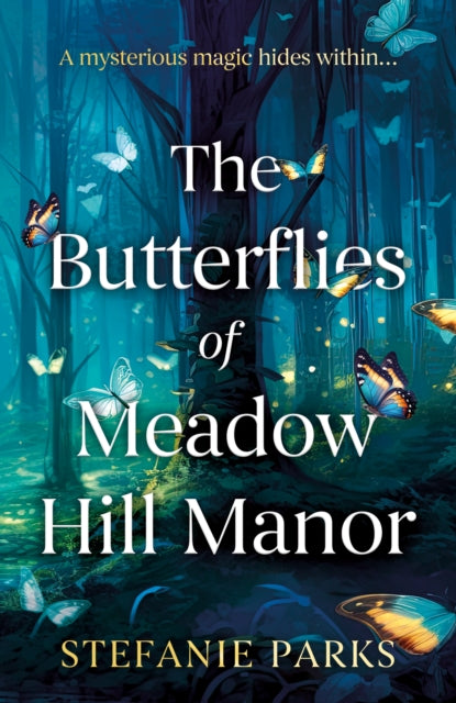 Book cover of: Butterflies of Meadow Hill Manor. By: Stefanie Parks