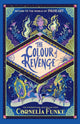 Book cover of: Inkheart 4: The Colour of Revenge PB