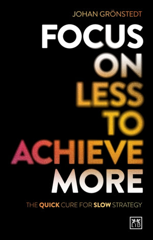 Execution Revolution, Why most strategies fail and the cure for slow execution
