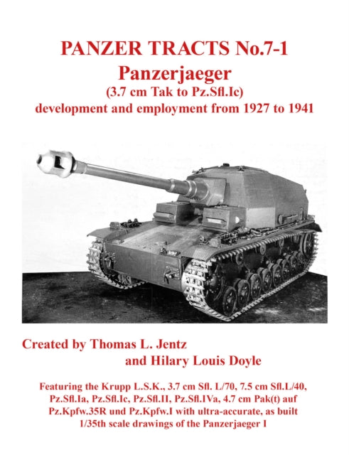 Book cover of: Panzer Tracts No.7-1: Panzerjager (3.7cm Tak to Pz.Sfl.Ic)