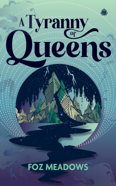 Tyranny of Queens, BOOK II IN THE MANIFOLD WORLDS SERIES 9781915998897 Foz Meadows