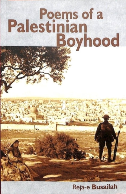 Book cover of: Poems of a Palestinian Boyhood. By: BUSAILAH