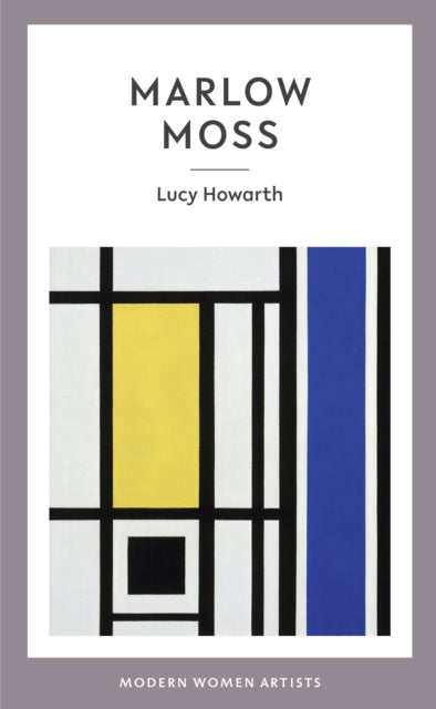 Book cover of: Marlow Moss. By: Lucy Howarth