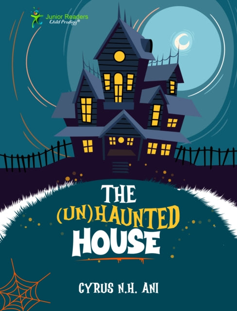 Book cover of: (Un)Haunted House. By: Cyrus N.H. Ani