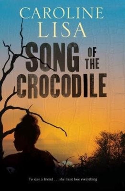Book cover of: Song of the Crocodile. By: Caroline Lisa