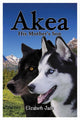 Book cover of: Akea - His Mother's Son