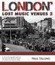 Book cover of: London's Lost Music Venue 2. By: Paul Talling