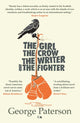 Book cover of: Girl, The Crow, The Writer And The Fighter. By: George Paterson