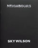 Book cover of: Neighbours. By: Sky Wilson